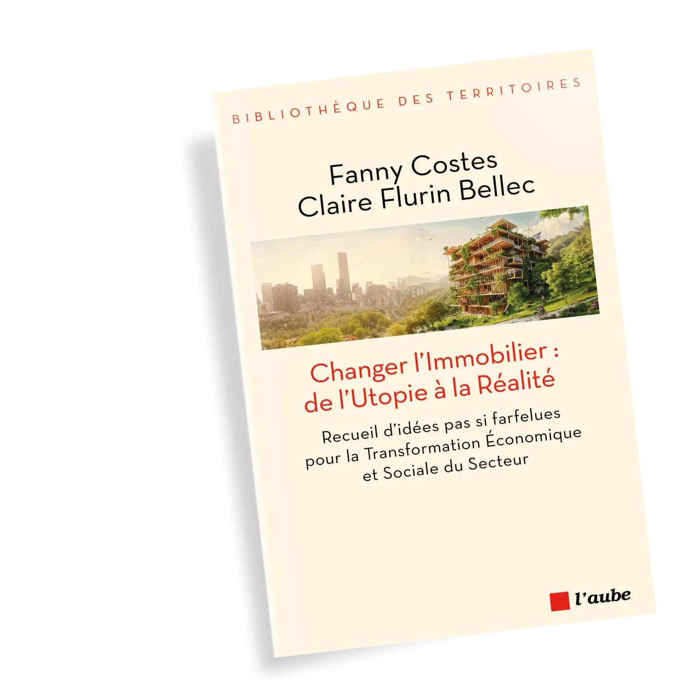 Changer l'immobilier : de l'utopie à la réalité